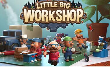 小小大工坊（Little Big Workshop）官方中文版 模拟经营类游戏
